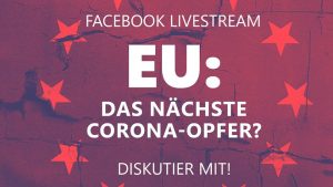 EU – das nächste Corona-Opfer? @ Online-Veranstaltung