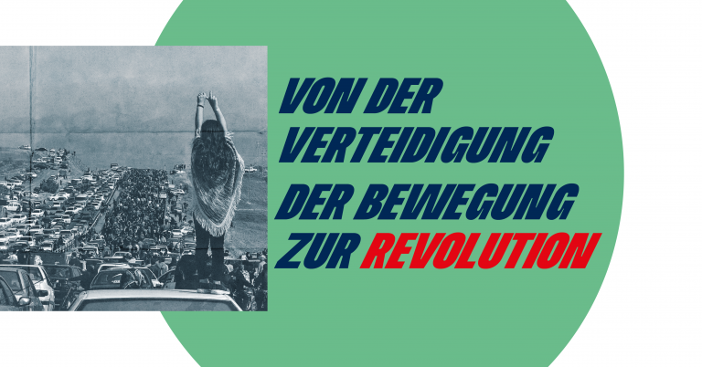 Von der Verteidigung der Bewegung zur Revolution
