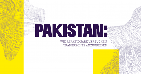 Pakistan: Rechte versucht, minimalen Schutz für Transpersonen rückgängig zu machen