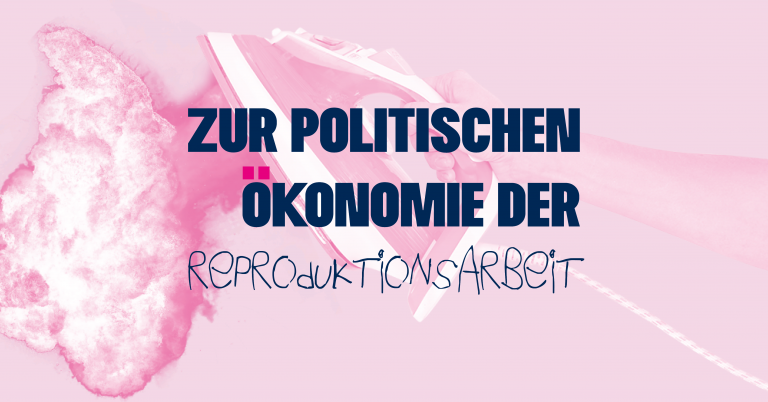 Zur politischen Ökonomie der Reproduktionsarbeit