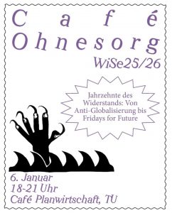 Jahrzehnte des Widerstands: Von der Anti-Globalisierungsbewegung bis Fridays for Future @ Cafe Planwirtschaft, TU Berlin,